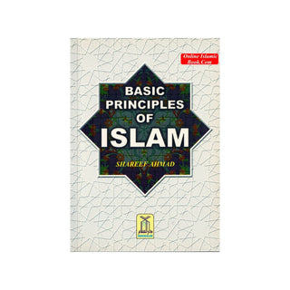 Basic Principles of ISLAM By Shareef Ahmad