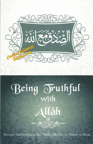 Being TruthFul With Allah By Shaykh Abdur Razzaq ibn Abdul Muhsin al-Badr 9781944241339