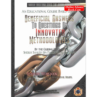 Beneficial Answers to Questions On Innovated Methodologies [Exercise Workbook] By Sheikh Saaleh Ibn Fauzaan al-Fauzaan