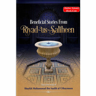 Beneficial Stories From Riyad us Saliheen By Shaykh Muhammad ibn Saalilh al-Uthaymeen