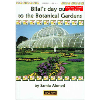 Bilal's Day Out to the Botanical Gardens By Samia Ahmed