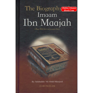 The Biography of Imam Ibn Maajah By Salahuddin Ali Abdul Mawjood