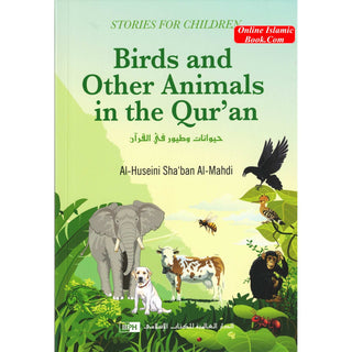 Birds and Animals Mentioned in the Holy Quran (Stories for Children) By Al-Huseini Shaban al-Mahdi