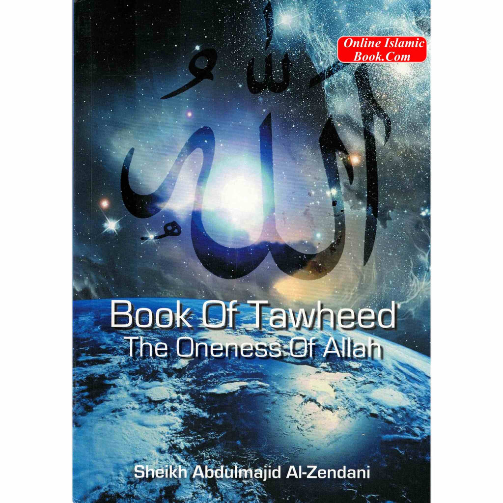 Tauheed Book Book Of Tawheed The Oneness Of Allah By Abdulmajid Zendani – Online ...