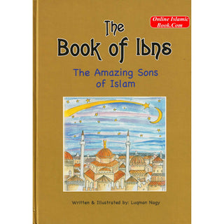 Book of Ibns: The Amazing Sons of Islam By Luqman Nagy