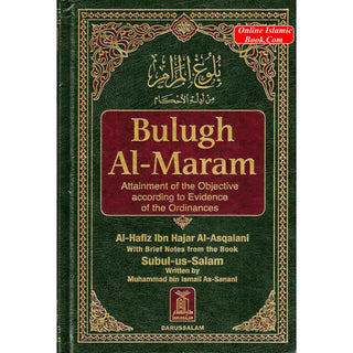 Bulugh Al-Maram  Attainment of the Objective According to Evidence of the Ordinances By Hafiz Ibn Hajar Al-Askalani