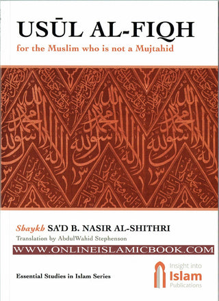 USUL AL-FIQH By Shaykh Sad B. Nasir Al-Shithri 115101253349