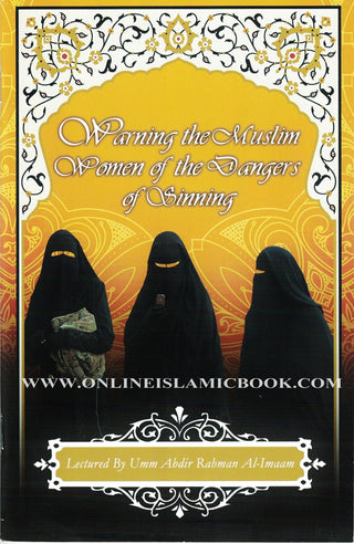 Warning the Muslim Women of the Dangers of Sinning By Umm Abdir Rahman Al Imaam 978190768874