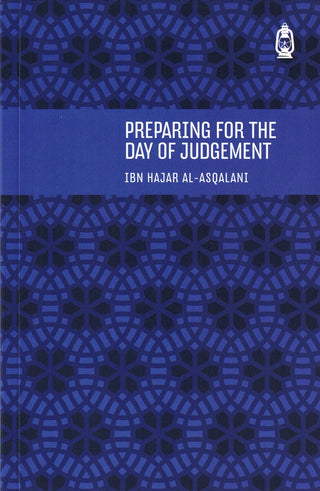 Preparing for the Day of Judgement By Imam Ibn Hajar al-Asqalani 9780954329433