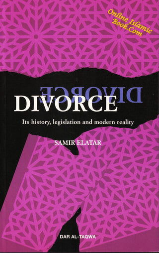 Divorce Its History Legislations and Modern Reality By Samir El-Atar,9781870582421,