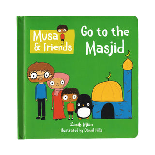 Musa & Friends: Go to the Masjid (Board Book), 1916023622