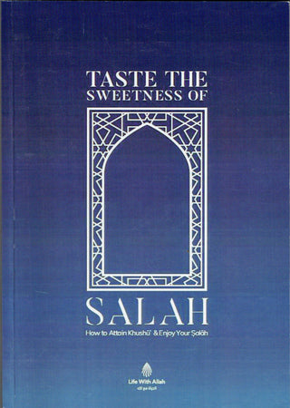 Taste The Sweetness Of Salah (How to attain Khushu and Enjoy your salah