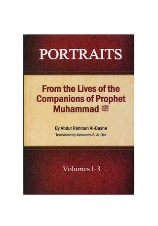 Portraits From the Lives of the  Companions of Prophet Muhammad By Abdul Rahman Al-Basha