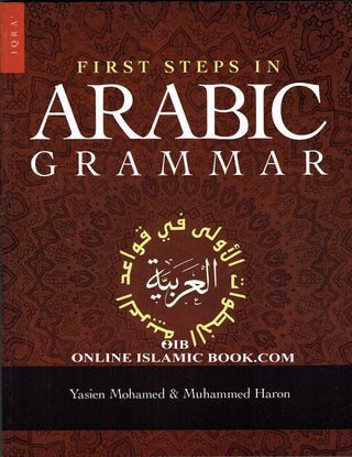 First Steps in Arabic Grammar By Yasien Mohamed and Muhammad Haron,9781563160165,