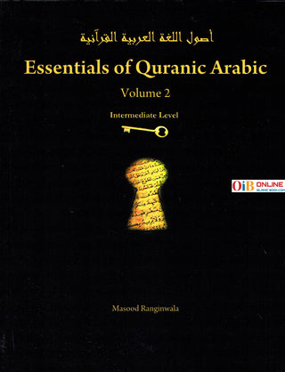 Essentials of Quranic Arabic - Volume 2 By Masood Ahmed Ranginwala,