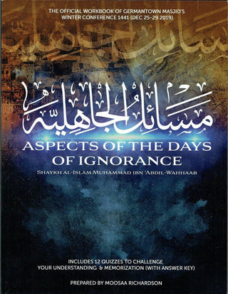 Aspects of the Days of Ignorance Workbook: Masaa'il al-Jaahiliyyah By Shaykh al-Islam Muhammad Ibn Abdil-Wahhaab,,