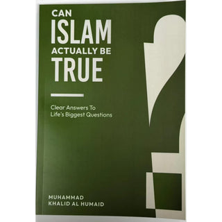 Can Islam Actually Be True - Clear Answers To Life's Biggest Questions