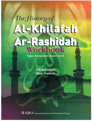 The History of Al-Khilafa Ar-Rashidah Workbook