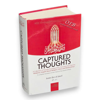 Captured Thoughts - A Collection of Thought-Provoking Gems, Persuasive Eye Opening Wisdoms, Insights about Religion, Ethics and Relationships By Ibn Al-Jawzi,ISBN: 9781904336563