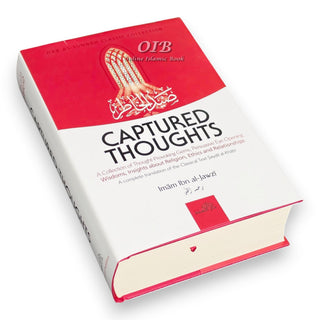 Captured Thoughts - A Collection of Thought-Provoking Gems, Persuasive Eye Opening Wisdoms, Insights about Religion, Ethics and Relationships By Ibn Al-Jawzi,ISBN: 9781904336563