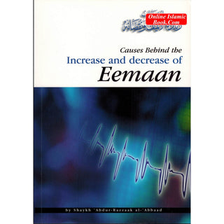 Causes Behind the Increase and Decrease of Eemaan By Shaykh 'Abdul-Razzaak al-'Abbaad