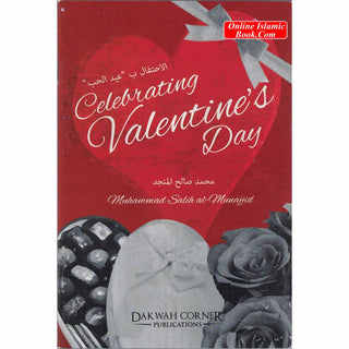 Celebrating Valentine's Day By Muhammad Salih al-Munajjid