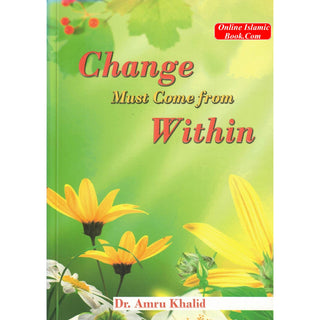 Change Must Come From Within By Dr. Amru Khalid