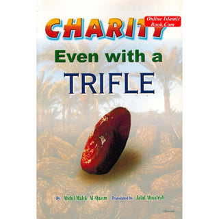 Charity even with a Trifle By Abdul Malik Al-Qasim