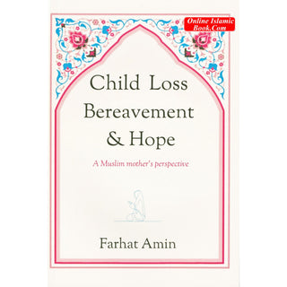 Child Loss Bereavement & Hope Farhat Amin