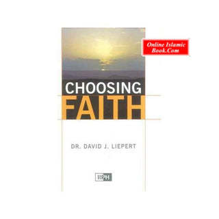 Choosing Faith By Dr. David J. Liepert