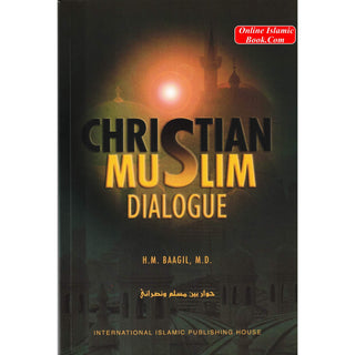 Christian Muslim Dialogue By Hasan M. Baagil, M.D