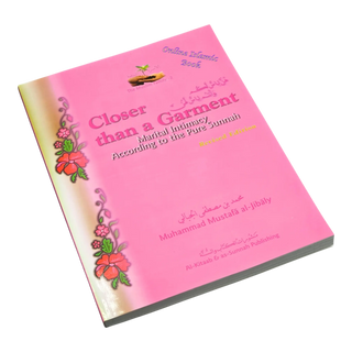 Closer than a Garment Marital Intimacy According to the Pure Sunnah By Muhammad al-Jibaly
ISBN: 9781891229527
