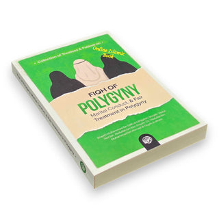 Collection Of Treatises; Fatawa on Fiqh Of Polygyny, Marital Conduct; Fair Treatment In Polygyny By Shaykh Muhammad Bin Salih al-Uthaymin,ISBN: 9781637957899