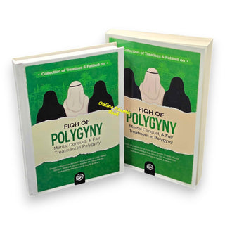 Collection Of Treatises; Fatawa on Fiqh Of Polygyny, Marital Conduct; Fair Treatment In Polygyny By Shaykh Muhammad Bin Salih al-Uthaymin,ISBN: 9781637957899