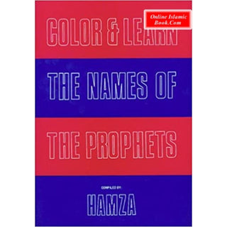 Color and Learn the Names of the Prophets By Aminah Hamza