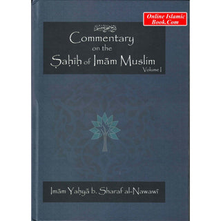 Commentary on the Sahih of Imam Muslim - Volume 1 By Imam Yahya B.Sharaf Al-nawawi