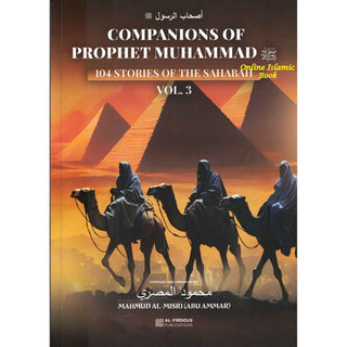 Companions of Prophet Muhammad PBUH (104 stories of the sahabah 3 volumes)