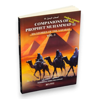 Companions of Prophet Muhammad PBUH (104 stories of the sahabah 3,volumes,97800997025491