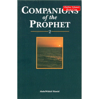 Companions of the prophet (Book 2) By Abdul Wahid Hamid