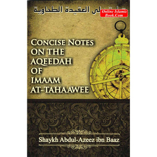 Concise Notes On The Aqeedah Of Imaam At-Tahaawee By Shaykh Abdul-Azeez ibn Baaz