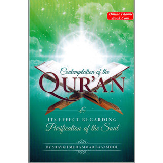 Contemplation of the Qur'an and Its Effect Regarding Purification of the Soul by Shaykh Muhammad Baazmool