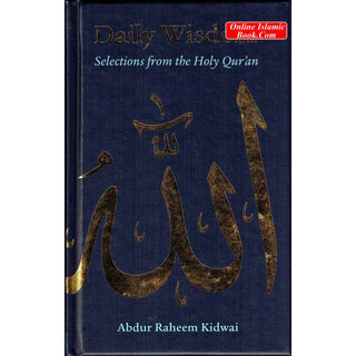 Daily Wisdom Selections from the Holy Quran By Abdur Raheem Kidwai