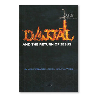 Dajjal And The Return Of Jesus By Yusuf Ibn Abdullah Ibn yusuf Al-wabil,ISBN: 9781904336303