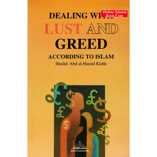 Dealing with Lust and Greed According to Islam By Sheikh Abd al-Hamid Kishk