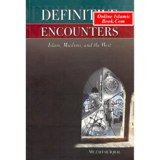 Definitive Encounter By Dr. Muzaffar Iqbal