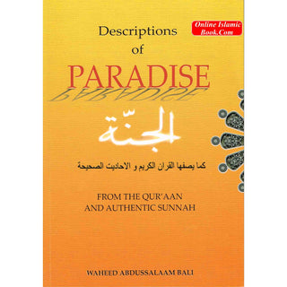 Descriptions of Paradise From The Quran And Authentic Sunnah By Waheed Abdussalaam Bali