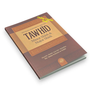Detailed Chapters Clarifying Tawhid, Minor Shirk; Major Shirk By Shaykh ʿAbdul ʿAzīz bin ʿAbdullāh bin ʿAbdur Raḥmān ar-Rājiḥī,ISBN: 9781638487494