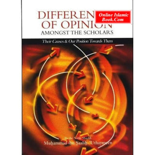 Differences of Opinion Amongst the Scholars By Shaikh Muhammed al-Uthaymeen