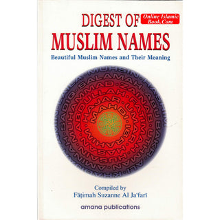 Digest of Muslim Names: Beautiful Muslim Names and Their Meaning By  Fatima Suzan Al-Ja'fari