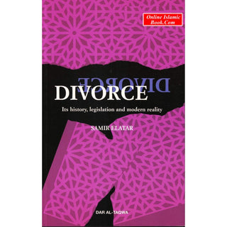 Divorce Its History Legislations and Modern Reality By Samir El-Atar